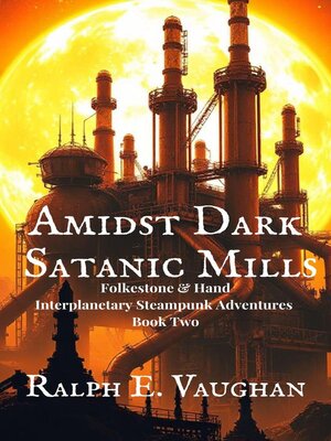 cover image of Amidst Dark Satanic Mills